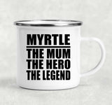 Myrtle The Mum The Hero The Legend - 12oz Camping Mug