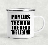 Phyllis The Mum The Hero The Legend - 12oz Camping Mug