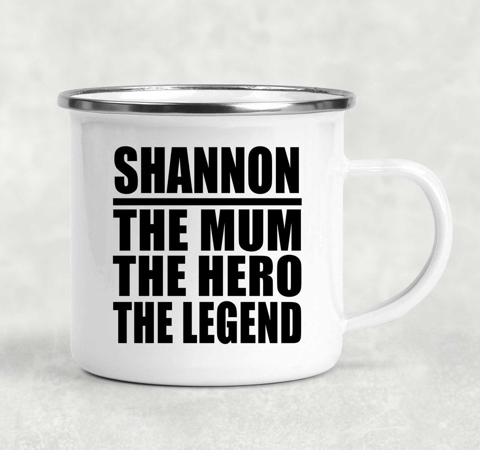 Shannon The Mum The Hero The Legend - 12oz Camping Mug