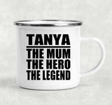 Tanya The Mum The Hero The Legend - 12oz Camping Mug