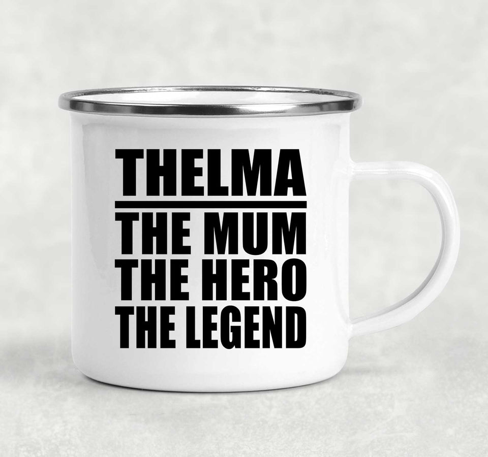 Thelma The Mum The Hero The Legend - 12oz Camping Mug