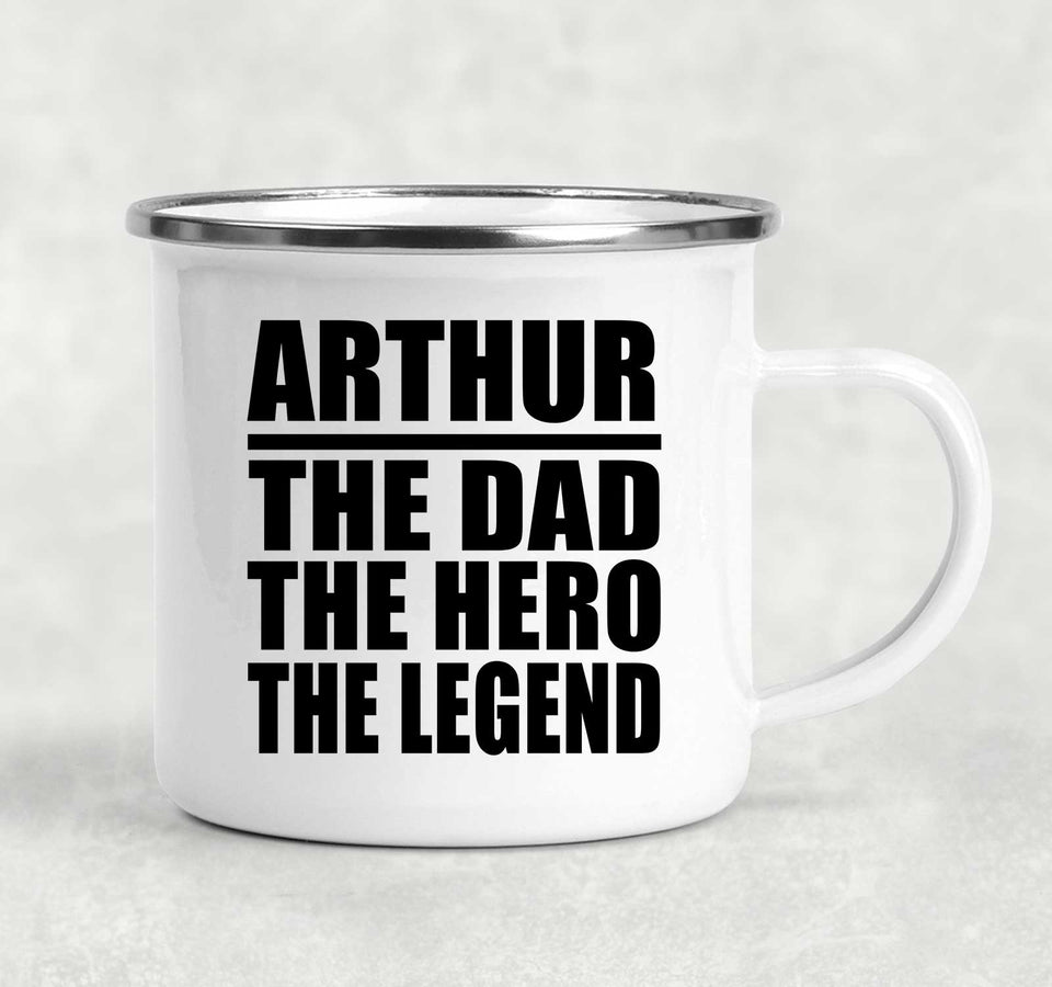 Arthur The Dad The Hero The Legend - 12oz Camping Mug