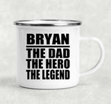 Bryan The Dad The Hero The Legend - 12oz Camping Mug