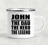 John The Dad The Hero The Legend - 12oz Camping Mug