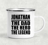 Jonathan The Dad The Hero The Legend - 12oz Camping Mug