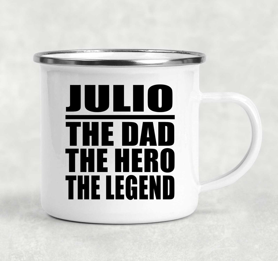 Julio The Dad The Hero The Legend - 12oz Camping Mug