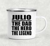 Julio The Dad The Hero The Legend - 12oz Camping Mug