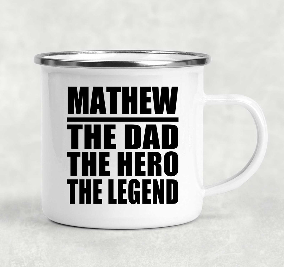 Mathew The Dad The Hero The Legend - 12oz Camping Mug