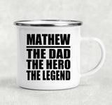 Mathew The Dad The Hero The Legend - 12oz Camping Mug