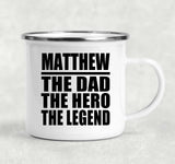 Matthew The Dad The Hero The Legend - 12oz Camping Mug