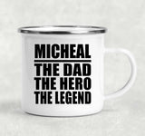 Micheal The Dad The Hero The Legend - 12oz Camping Mug