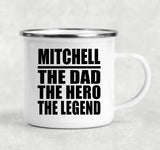Mitchell The Dad The Hero The Legend - 12oz Camping Mug