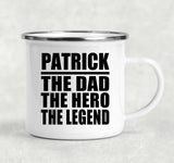Patrick The Dad The Hero The Legend - 12oz Camping Mug