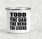 Todd The Dad The Hero The Legend - 12oz Camping Mug