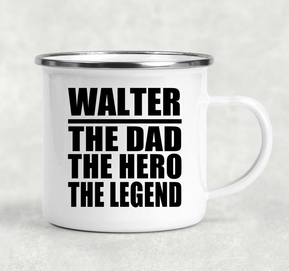 Walter The Dad The Hero The Legend - 12oz Camping Mug