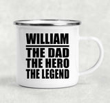 William The Dad The Hero The Legend - 12oz Camping Mug