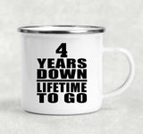 4th Anniversary 4 Years Down Lifetime To Go - 12oz Camping Mug