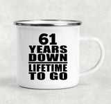 61st Anniversary 61 Years Down Lifetime To Go - 12oz Camping Mug