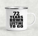 72nd Anniversary 72 Years Down Lifetime To Go - 12oz Camping Mug
