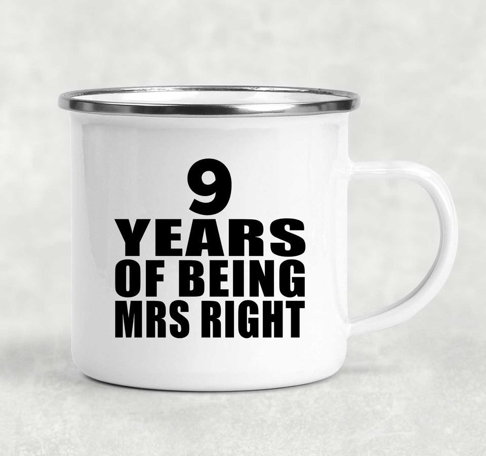 9th Anniversary 9 Years Of Being Mrs Right - 12oz Camping Mug