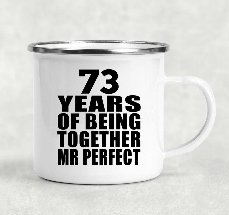73rd Anniversary 73 Years Of Being Mr Perfect - 12oz Camping Mug