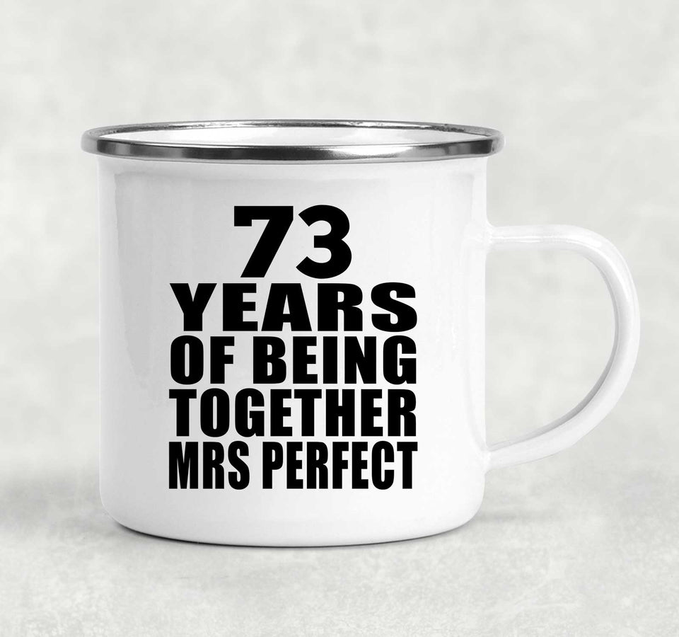 73rd Anniversary 73 Years Of Being Mrs Perfect - 12oz Camping Mug