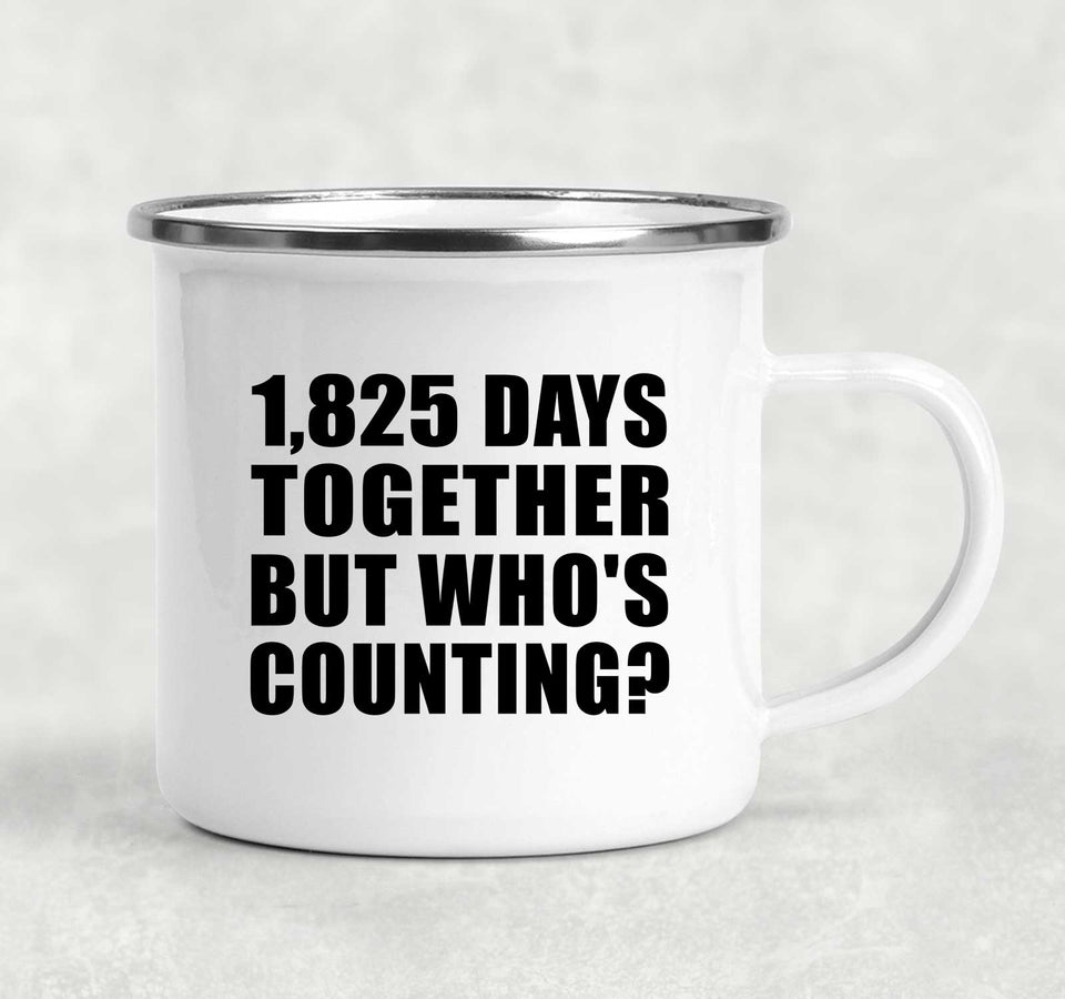 5th Anniversary 1,825 Days Together Who's Counting - 12oz Camping Mug