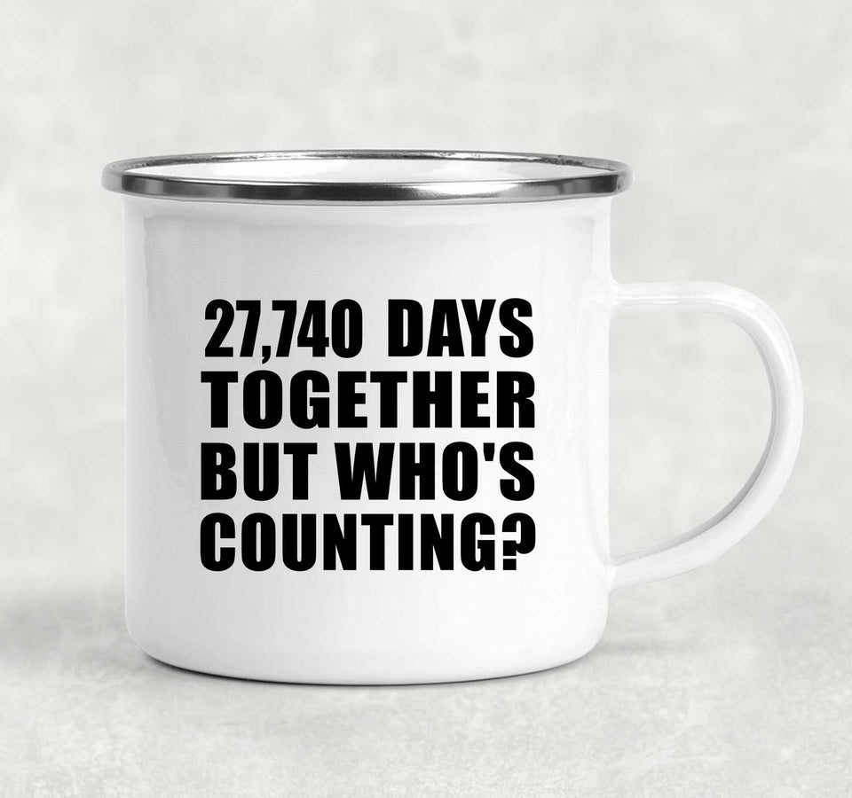 76th Anniversary 27,740 Days Together Who's Counting - 12oz Camping Mug