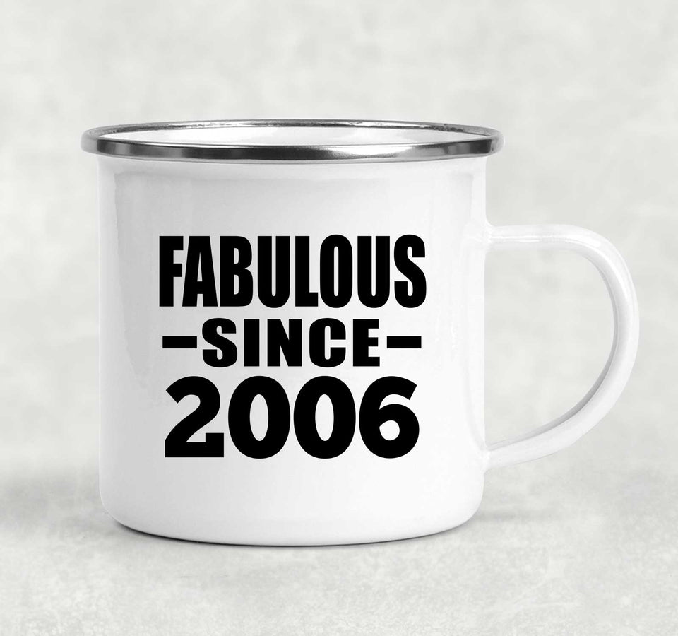 18th Birthday Fabulous Since 2006 - 12oz Camping Mug