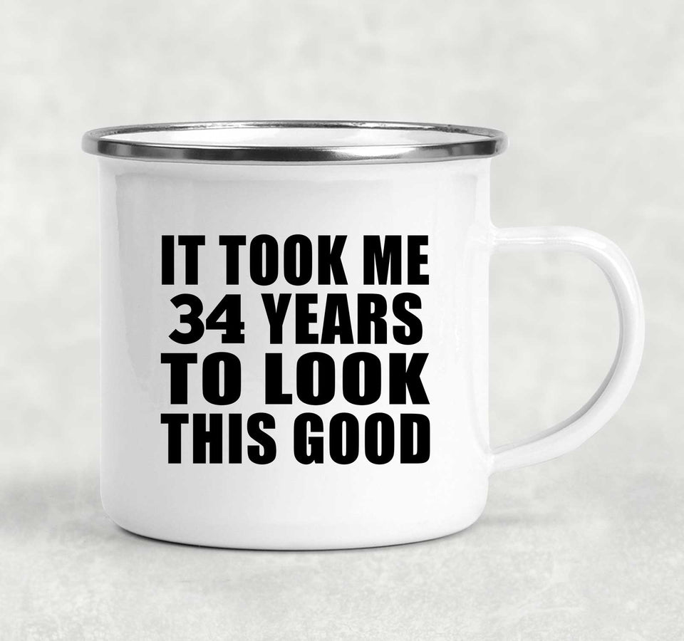 34th Birthday Took Me 34 Years To Look This Good - 12oz Camping Mug