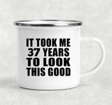 37th Birthday Took Me 37 Years To Look This Good - 12oz Camping Mug