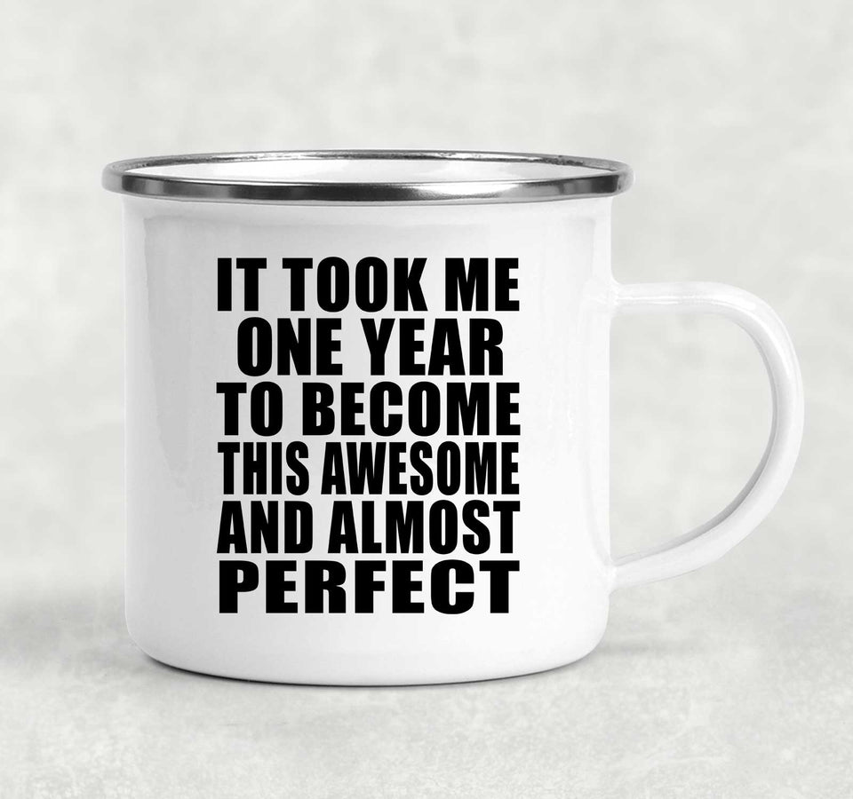 1st Birthday Took 1 Year To Become Awesome & Perfect - 12oz Camping Mug