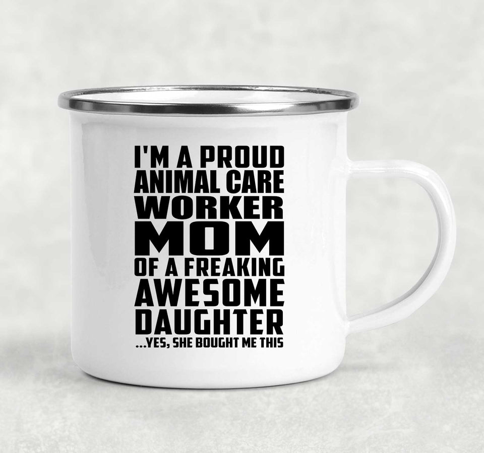 Proud Animal Care Worker Mom Of Awesome Daughter - 12oz Camping Mug
