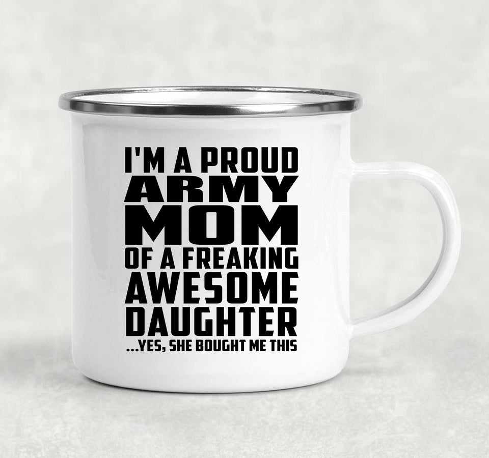 Proud Army Mom Of Awesome Daughter - 12oz Camping Mug