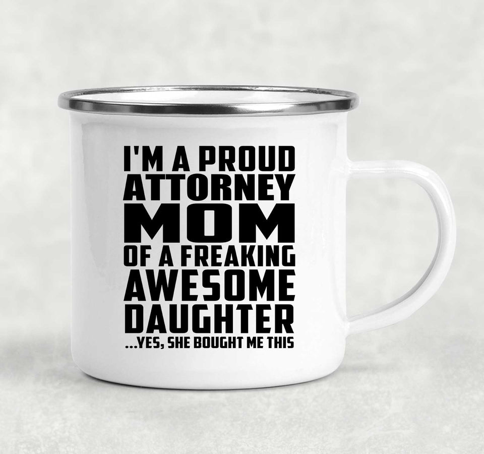 Proud Attorney Mom Of Awesome Daughter - 12oz Camping Mug
