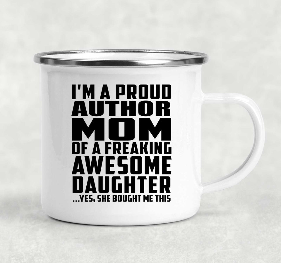 Proud Author Mom Of Awesome Daughter - 12oz Camping Mug