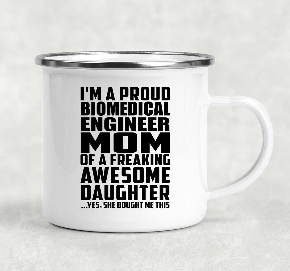 Proud Biomedical Engineer Mom Of Awesome Daughter - 12oz Camping Mug