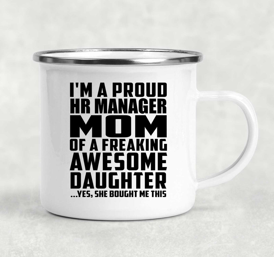 Proud HR Manager Mom Of Awesome Daughter - 12oz Camping Mug