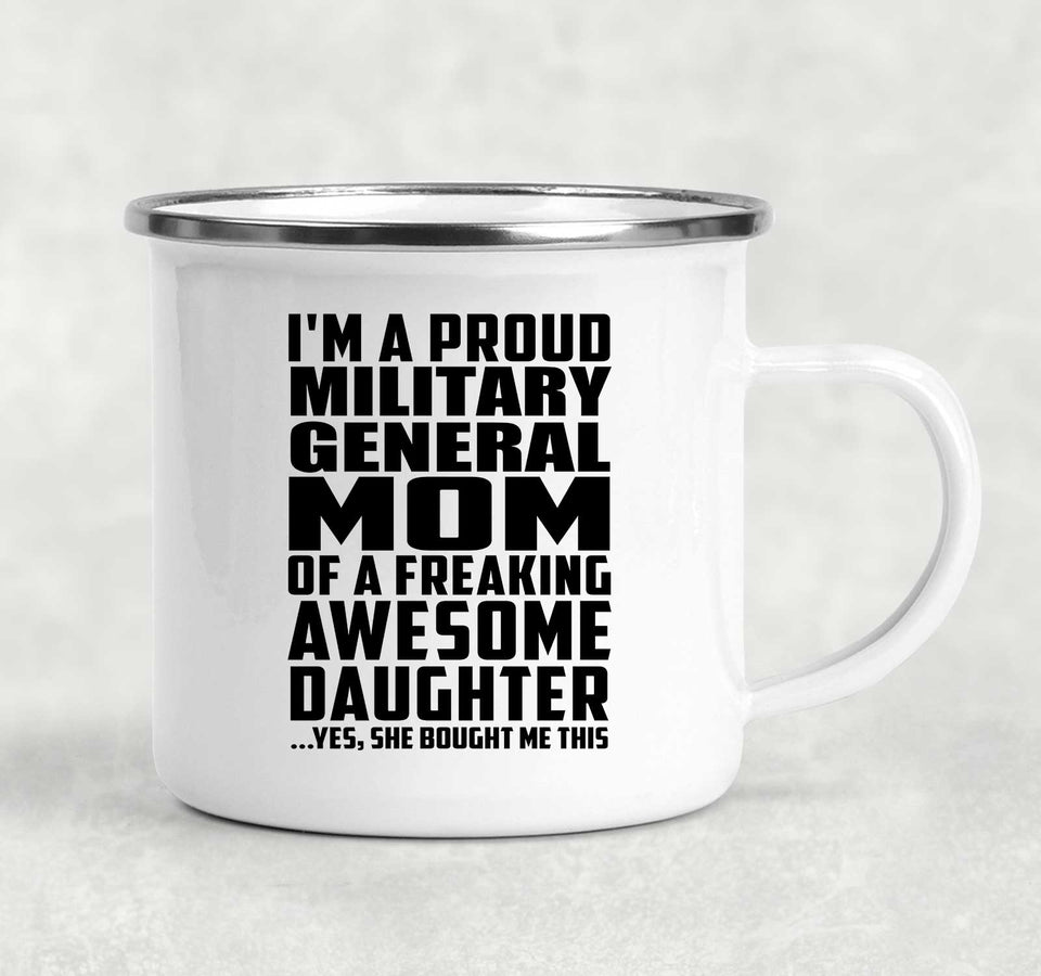 Proud Military General Mom Of Awesome Daughter - 12oz Camping Mug