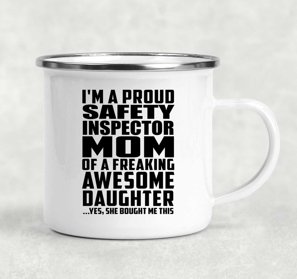 Proud Safety Inspector Mom Of Awesome Daughter - 12oz Camping Mug