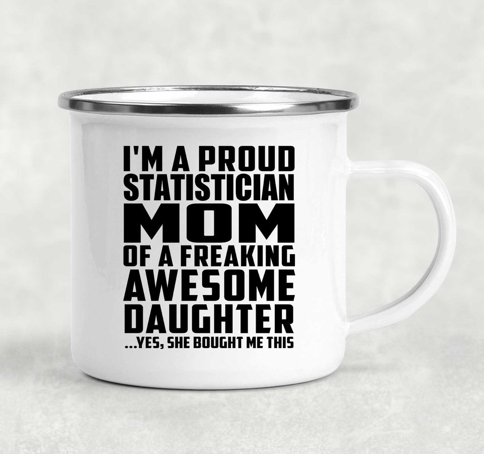 Proud Statistician Mom Of Awesome Daughter - 12oz Camping Mug