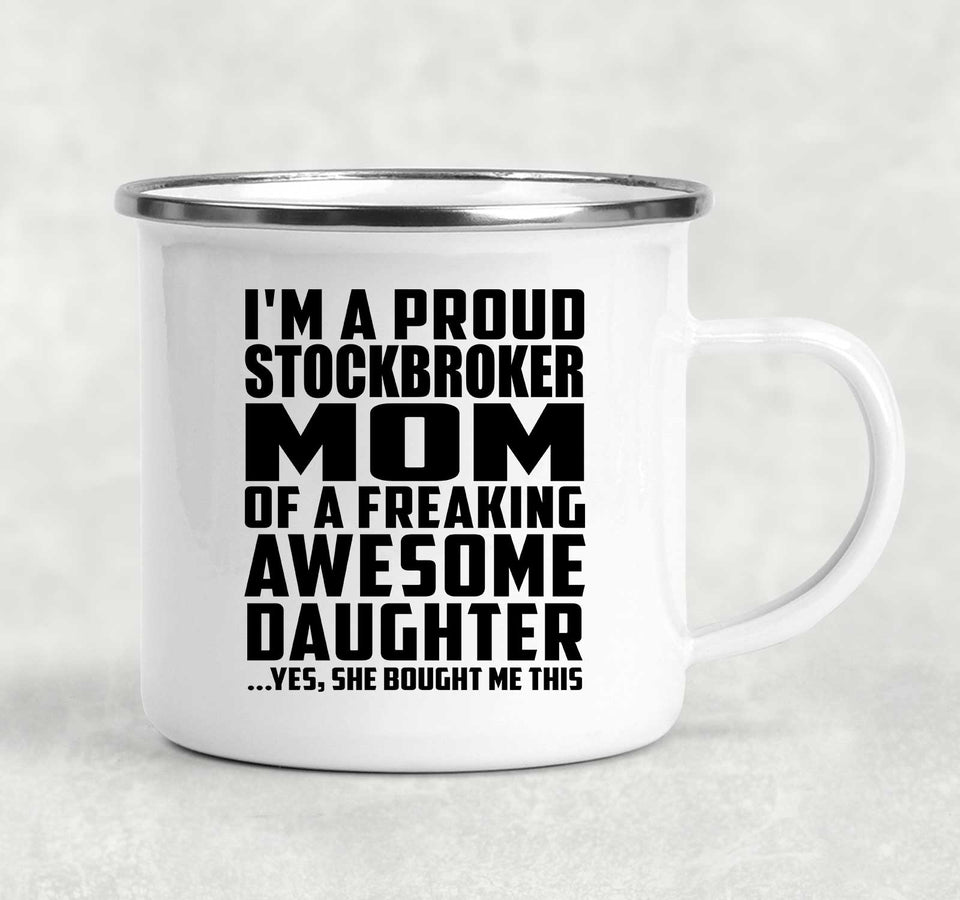 Proud Stockbroker Mom Of Awesome Daughter - 12oz Camping Mug