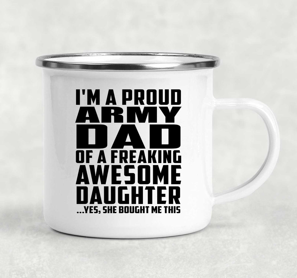 Proud Army Dad Of Awesome Daughter - 12oz Camping Mug