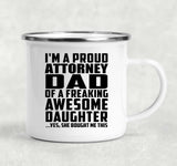 Proud Attorney Dad Of Awesome Daughter - 12oz Camping Mug