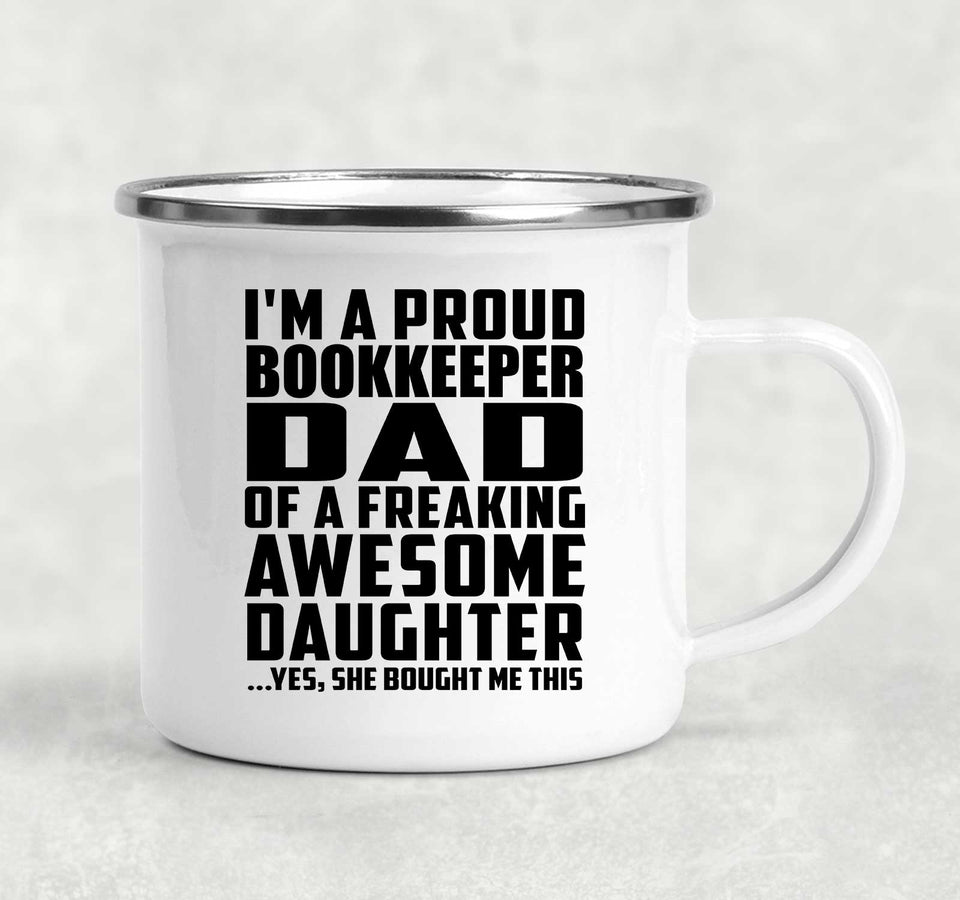 Proud Bookkeeper Dad Of Awesome Daughter - 12oz Camping Mug