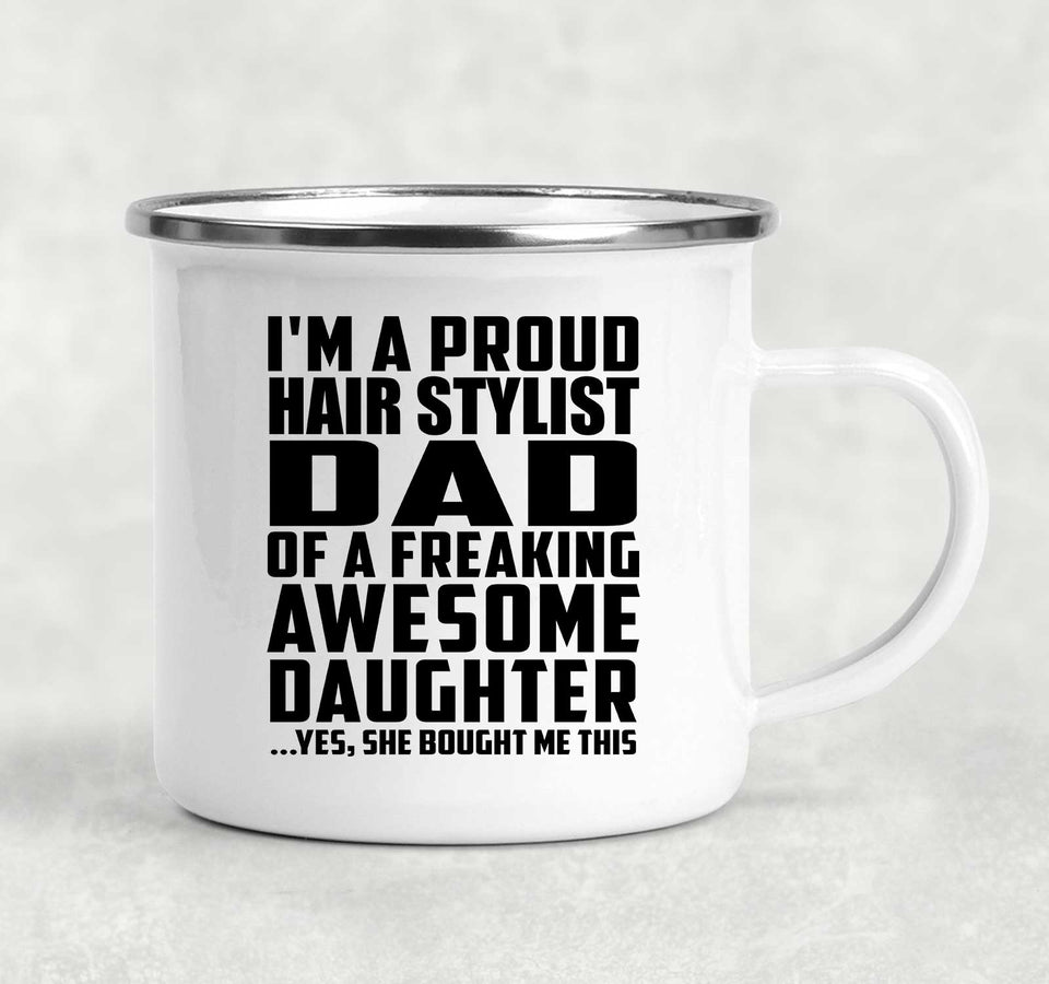 Proud Hair Stylist Dad Of Awesome Daughter - 12oz Camping Mug