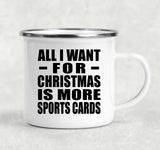 All I Want For Christmas Is More Sports Cards - 12oz Camping Mug