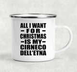 All I Want For Christmas Is My Cirneco Dell'etna - 12oz Camping Mug