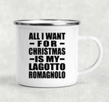 All I Want For Christmas Is My Lagotto Romagnolo - 12oz Camping Mug