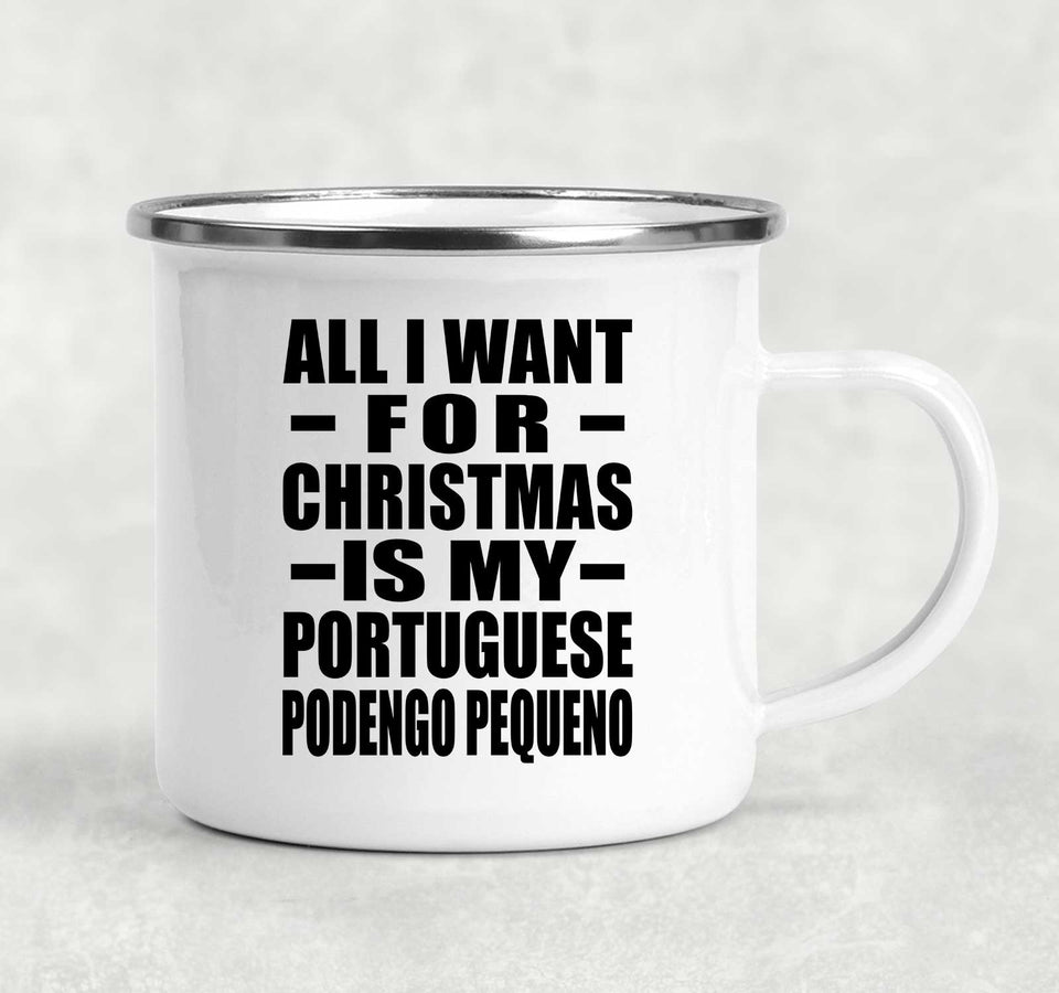 All I Want For Christmas Is My Portuguese Podengo Pequeno - 12oz Camping Mug